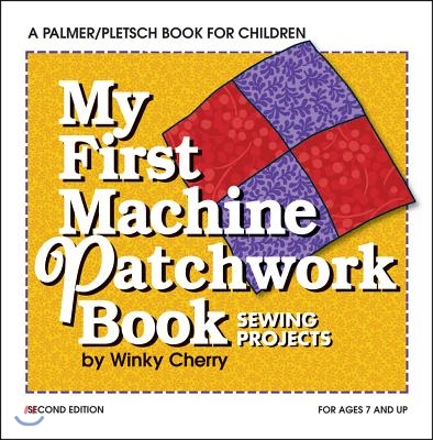 My First Machine Patchwork Book Kit: Sewing Projects