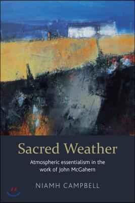 Sacred Weather: Atmospheric Essentialism in the Work of John McGahern