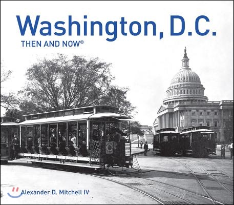 Washington, D.C. Then and Now(r)