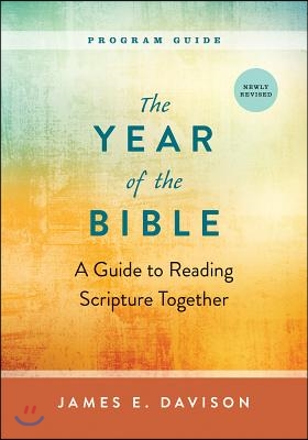 The Year of the Bible, Program Guide: A Guide to Reading Scripture Together, Newly Revised