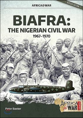 Biafra: The Nigerian Civil War, 1967-1970