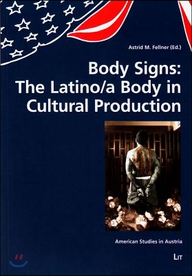 Body Signs: The Latino/A Body in Cultural Production, 6