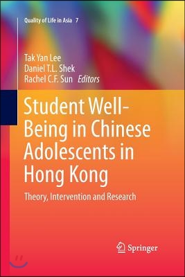 Student Well-Being in Chinese Adolescents in Hong Kong: Theory, Intervention and Research