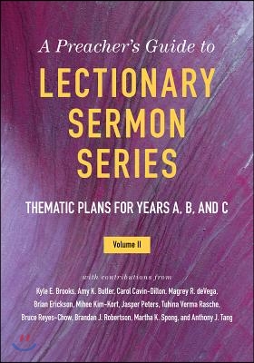 A Preacher&#39;s Guide to Lectionary Sermon Series, Volume 2: Thematic Plans for Years A, B, and C