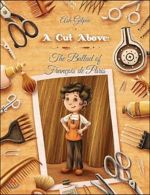 A Cut Above: The Ballad of Francois de Paris: Volume 1