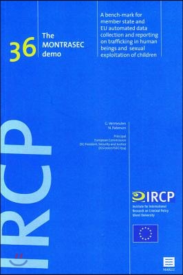 The Montrasec Demo, 36: A Bench-Mark for Member State and Eu Automated Data Collection and Reporting on Trafficking in Human Beings and Sexual