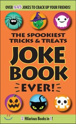 The Spookiest Tricks & Treats Joke Book Ever!