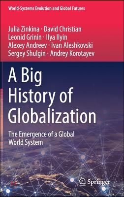 A Big History of Globalization: The Emergence of a Global World System