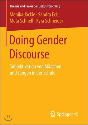 Doing Gender Discourse: Subjektivation Von Madchen Und Jungen in Der Schule