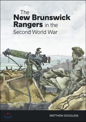 The New Brunswick Rangers in the Second World War