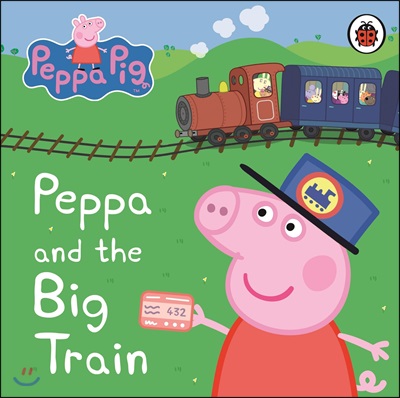 Peppa Pig: Peppa and the Big Train My First Storybook