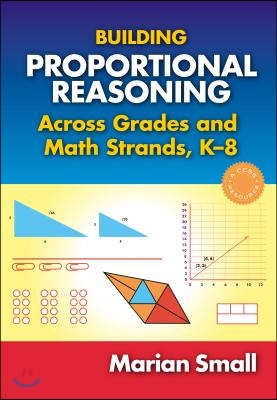 Building Proportional Reasoning Across Grades and Math Strands, K-8