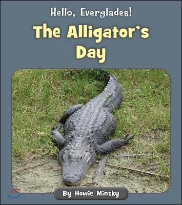 The Alligator&#39;s Day