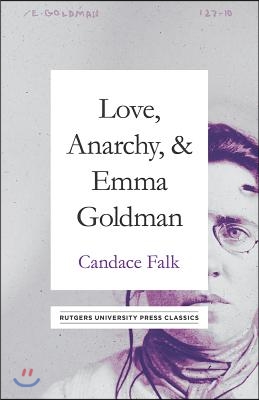 Love, Anarchy, &amp; Emma Goldman