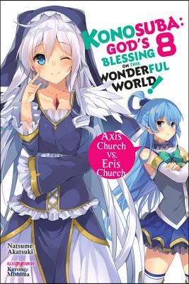 Konosuba: God's Blessing on This Wonderful World!, Vol. 8 (Light Novel): Axis Church vs. Eris Church