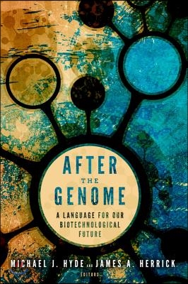 After the Genome: A Language for Our Biotechnological Future