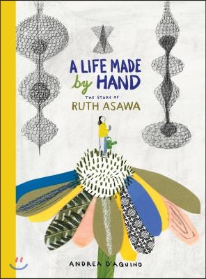 A Life Made by Hand: The Story of Ruth Asawa