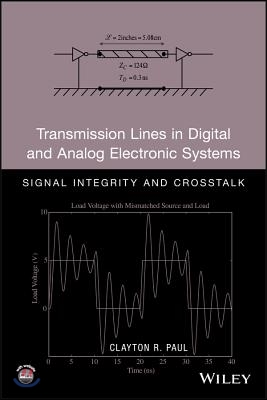 Transmission Lines in Digital and Analog Electronic Systems: Signal Integrity and CrossTalk [With CDROM]