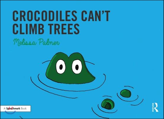 Crocodiles Can&#39;t Climb Trees