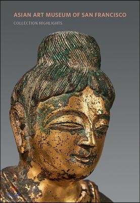 Asian Art Museum of San Francisco: Collection Highlights