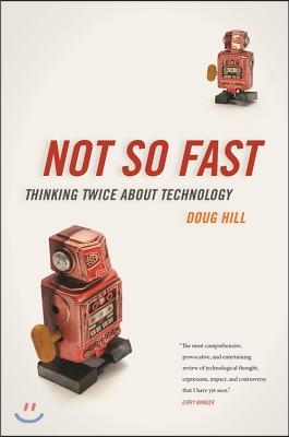 Not So Fast: Thinking Twice about Technology