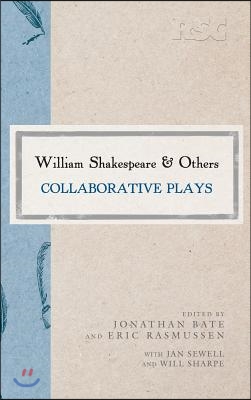 William Shakespeare and Others: Collaborative Plays