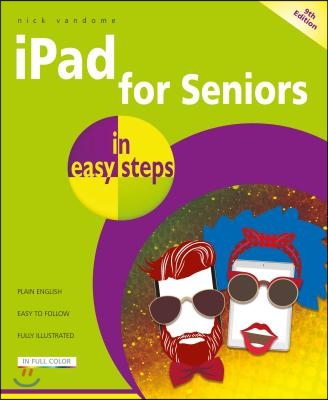 iPad for Seniors in Easy Steps: Covers All Ipads with Ipados 13, Including iPad Mini and iPad Pro