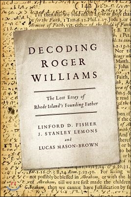 Decoding Roger Williams: The Lost Essay of Rhode Island&#39;s Founding Father