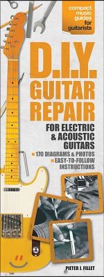 D.I.Y. Guitar Repair: Compact Reference Library