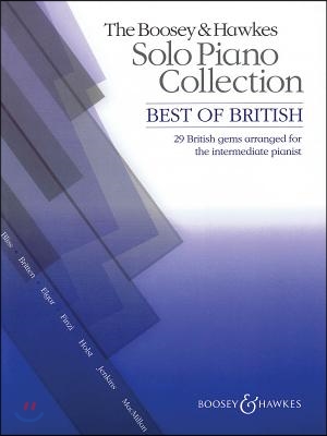 The Boosey & Hawkes Solo Piano Collection - Best of British: 29 British Gems Arranged for the Intermediate Pianist