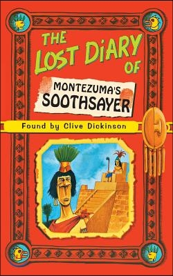 The Lost Diary of Montezuma&#39;s Soothsayer