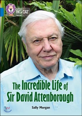 Collins Big Cat - The Incredible Life of David Attenborough: Band 16/Sapphire