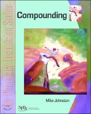 Compounding: The Pharmacy Technician Series