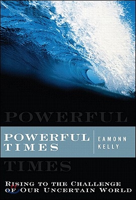 Powerful Times: Rising to the Challenge of Our Uncertain World (Paperback)