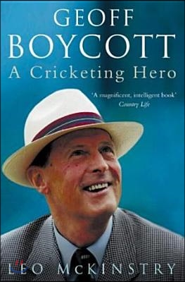 Geoff Boycott: A Cricketing Hero