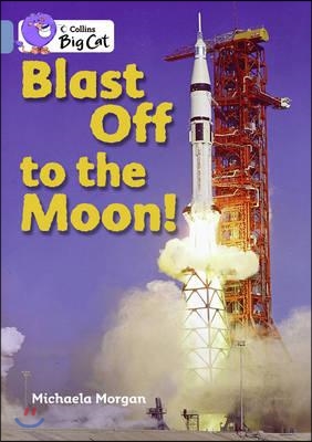 Collins Big Cat - Blast Off to the Moon