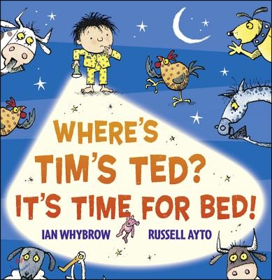 Where&#39;s Tim&#39;s Ted? It&#39;s Time for Bed!