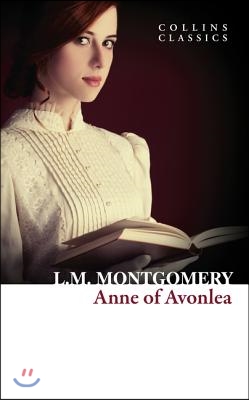 Anne of Avonlea (Collins Classics)