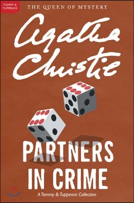 Partners in Crime: A Tommy and Tuppence Mystery: The Official Authorized Edition