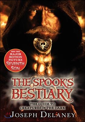 The Last Apprentice: The Spook&#39;s Bestiary: The Guide to Creatures of the Dark