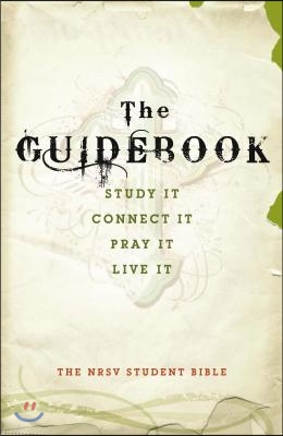 Guidebook Student Bible-NRSV: Study It, Connect It, Pray It, Live It