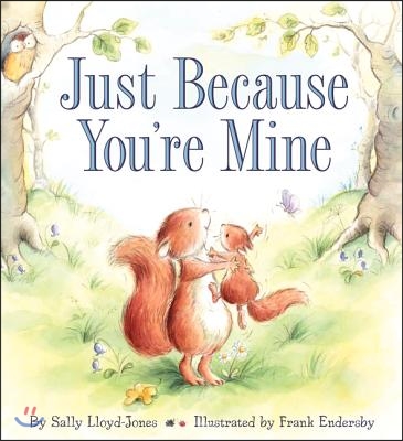 Just Because You're Mine: A Valentine's Day Book for Kids