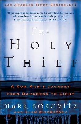 The Holy Thief: A Con Man's Journey from Darkness to Light