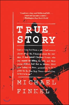 True Story: Murder, Memoir, Mea Culpa