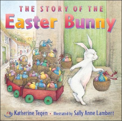 The Story of the Easter Bunny: An Easter and Springtime Book for Kids