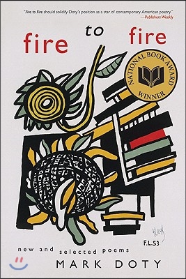 Fire to Fire: New and Selected Poems: A National Book Award Winner