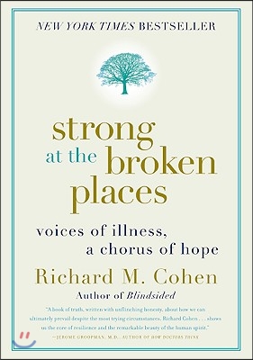 Strong at the Broken Places: Voices of Illness, a Chorus of Hope