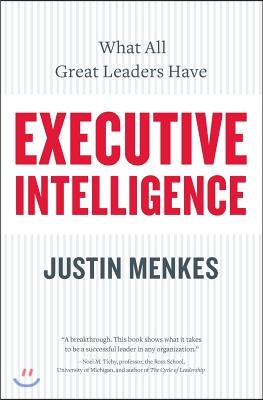 Executive Intelligence: What All Great Leaders Have