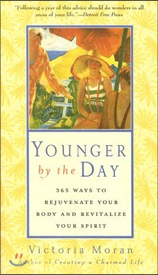 Younger by the Day: 365 Ways to Rejuvenate Your Body and Revitalize Your Spirit
