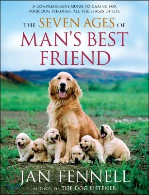 The Seven Ages of Man&#39;s Best Friend